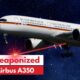 Weaponised Airbus A350
